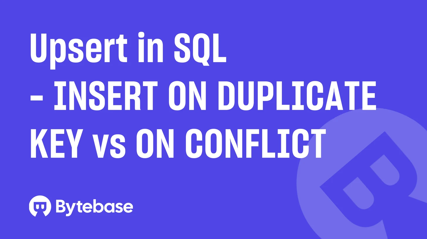 Upsert in SQL: INSERT ON DUPLICATE KEY vs ON CONFLICT Explained